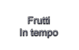 Frutti